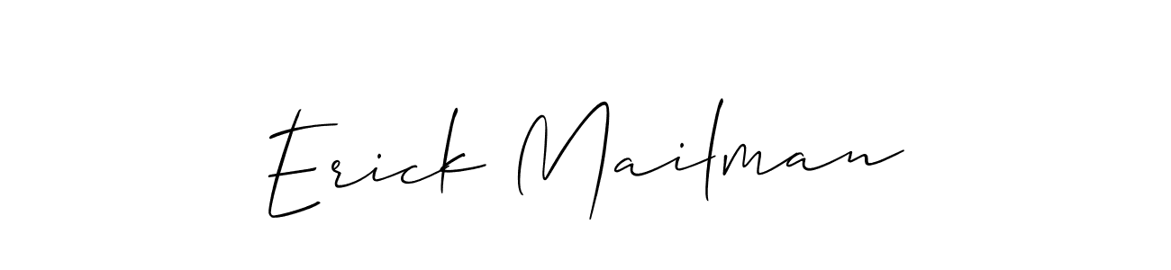 You should practise on your own different ways (Allison_Script) to write your name (Erick Mailman) in signature. don't let someone else do it for you. Erick Mailman signature style 2 images and pictures png