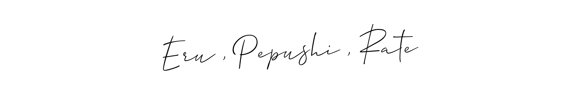 Design your own signature with our free online signature maker. With this signature software, you can create a handwritten (Allison_Script) signature for name Eru , Pepushi , Rate. Eru , Pepushi , Rate signature style 2 images and pictures png