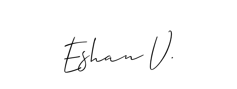 See photos of Eshan V. official signature by Spectra . Check more albums & portfolios. Read reviews & check more about Allison_Script font. Eshan V. signature style 2 images and pictures png