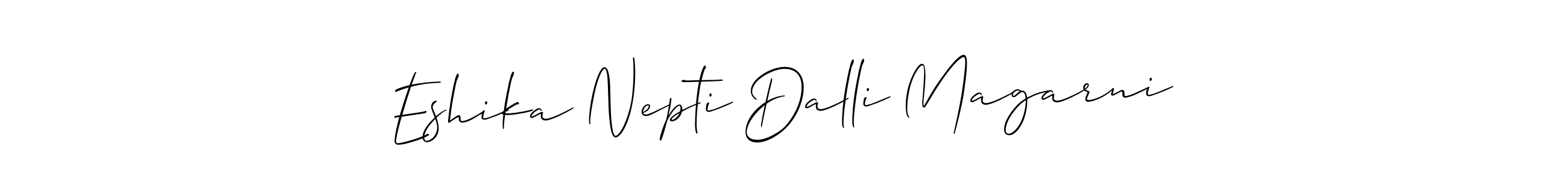 Make a short Eshika Nepti Dalli Magarni signature style. Manage your documents anywhere anytime using Allison_Script. Create and add eSignatures, submit forms, share and send files easily. Eshika Nepti Dalli Magarni signature style 2 images and pictures png