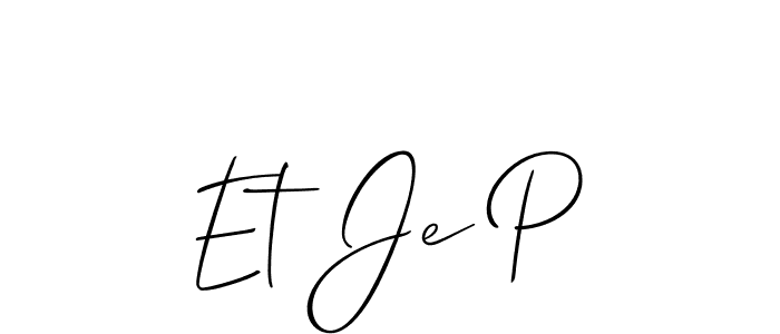 It looks lik you need a new signature style for name Et Je P. Design unique handwritten (Allison_Script) signature with our free signature maker in just a few clicks. Et Je P signature style 2 images and pictures png