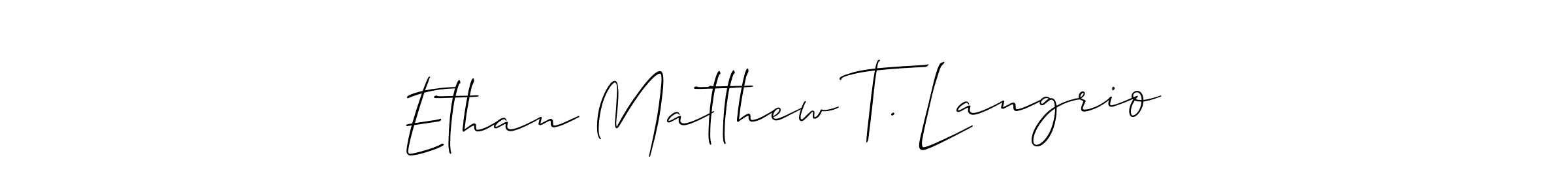 Also we have Ethan Matthew T. Langrio name is the best signature style. Create professional handwritten signature collection using Allison_Script autograph style. Ethan Matthew T. Langrio signature style 2 images and pictures png