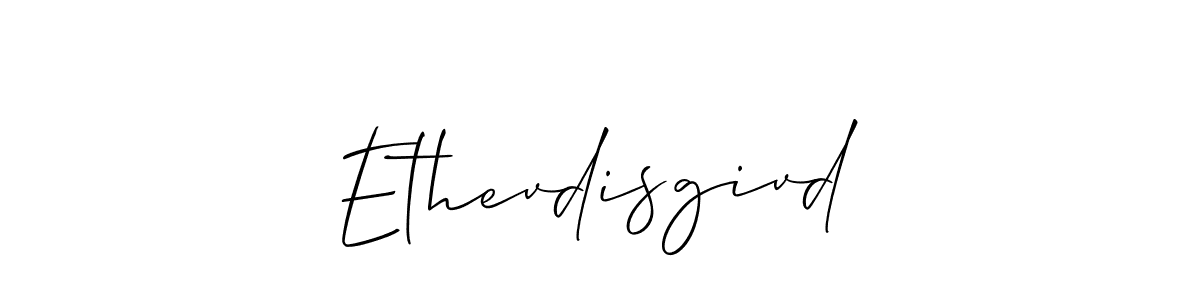 Best and Professional Signature Style for Ethevdisgivd. Allison_Script Best Signature Style Collection. Ethevdisgivd signature style 2 images and pictures png