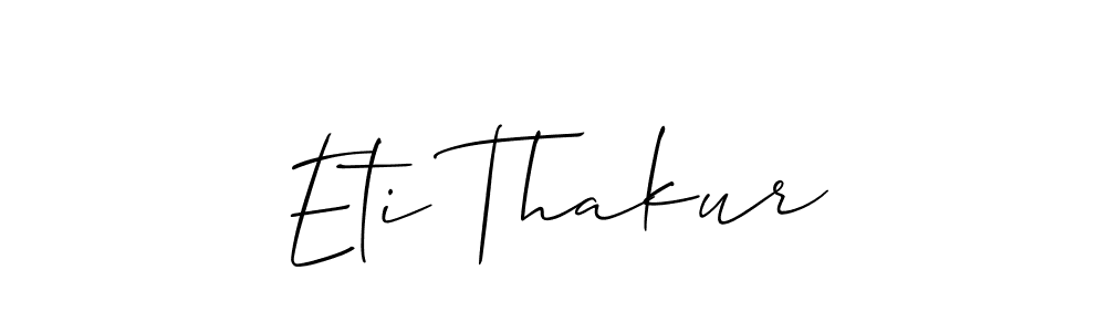 Make a beautiful signature design for name Eti Thakur. With this signature (Allison_Script) style, you can create a handwritten signature for free. Eti Thakur signature style 2 images and pictures png