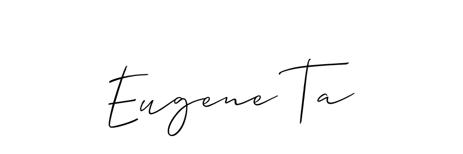 You should practise on your own different ways (Allison_Script) to write your name (Eugene Ta) in signature. don't let someone else do it for you. Eugene Ta signature style 2 images and pictures png