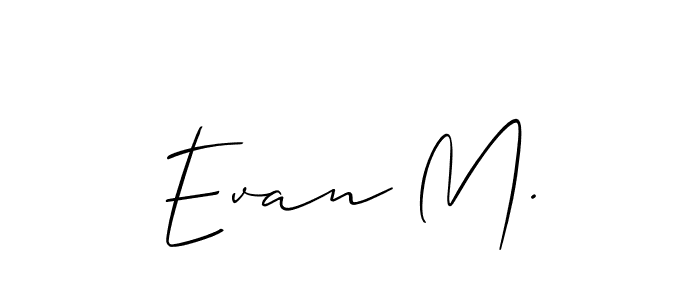 Design your own signature with our free online signature maker. With this signature software, you can create a handwritten (Allison_Script) signature for name Evan M.. Evan M. signature style 2 images and pictures png