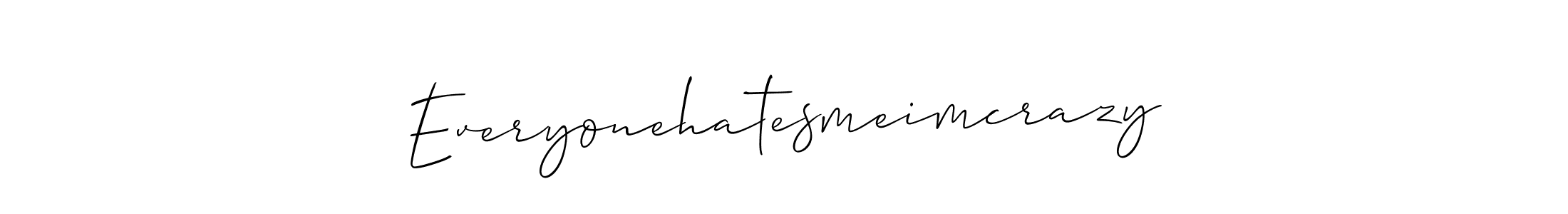 Make a short Everyonehatesmeimcrazy signature style. Manage your documents anywhere anytime using Allison_Script. Create and add eSignatures, submit forms, share and send files easily. Everyonehatesmeimcrazy signature style 2 images and pictures png