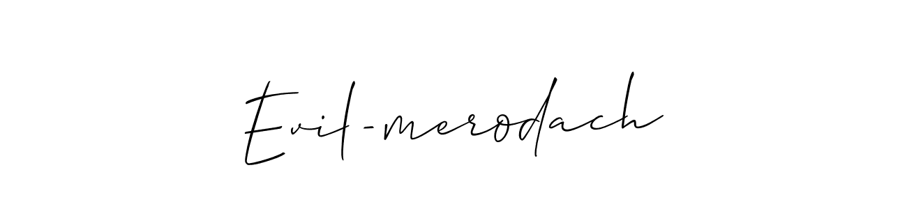 Use a signature maker to create a handwritten signature online. With this signature software, you can design (Allison_Script) your own signature for name Evil-merodach. Evil-merodach signature style 2 images and pictures png