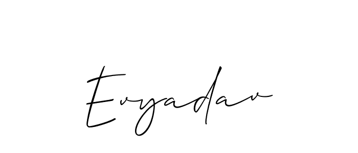 The best way (Allison_Script) to make a short signature is to pick only two or three words in your name. The name Evyadav include a total of six letters. For converting this name. Evyadav signature style 2 images and pictures png