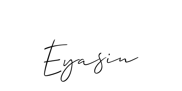 Design your own signature with our free online signature maker. With this signature software, you can create a handwritten (Allison_Script) signature for name Eyasin. Eyasin signature style 2 images and pictures png