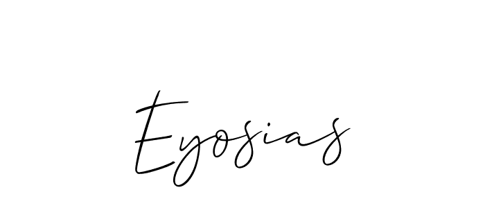 Also we have Eyosias name is the best signature style. Create professional handwritten signature collection using Allison_Script autograph style. Eyosias signature style 2 images and pictures png