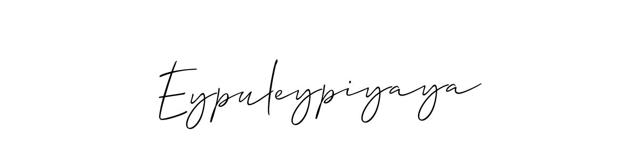 It looks lik you need a new signature style for name Eypuleypiyaya. Design unique handwritten (Allison_Script) signature with our free signature maker in just a few clicks. Eypuleypiyaya signature style 2 images and pictures png