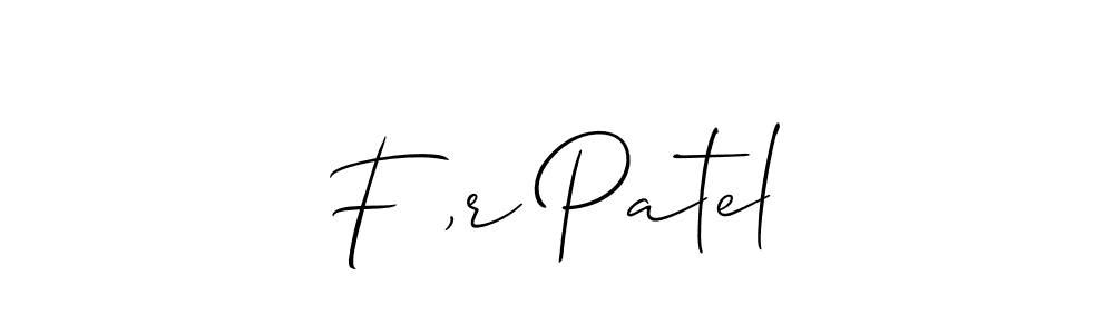 How to make F ,r Patel signature? Allison_Script is a professional autograph style. Create handwritten signature for F ,r Patel name. F ,r Patel signature style 2 images and pictures png