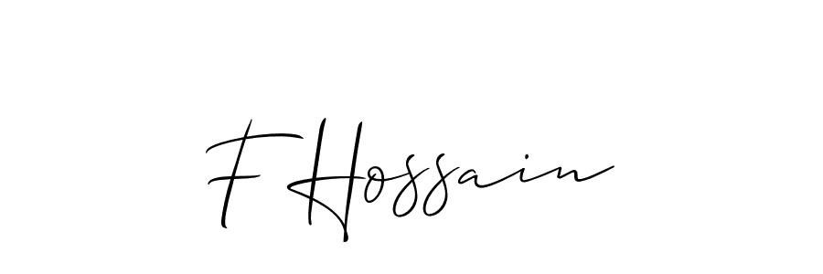 Design your own signature with our free online signature maker. With this signature software, you can create a handwritten (Allison_Script) signature for name F Hossain. F Hossain signature style 2 images and pictures png