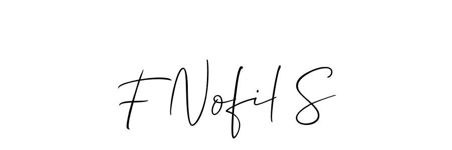 The best way (Allison_Script) to make a short signature is to pick only two or three words in your name. The name F Nofil S include a total of six letters. For converting this name. F Nofil S signature style 2 images and pictures png