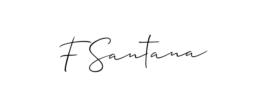 Also we have F Santana name is the best signature style. Create professional handwritten signature collection using Allison_Script autograph style. F Santana signature style 2 images and pictures png