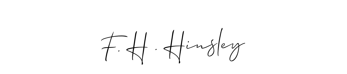 It looks lik you need a new signature style for name F. H . Hinsley. Design unique handwritten (Allison_Script) signature with our free signature maker in just a few clicks. F. H . Hinsley signature style 2 images and pictures png