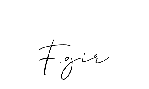 Also You can easily find your signature by using the search form. We will create F.gir name handwritten signature images for you free of cost using Allison_Script sign style. F.gir signature style 2 images and pictures png