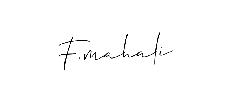 Design your own signature with our free online signature maker. With this signature software, you can create a handwritten (Allison_Script) signature for name F.mahali. F.mahali signature style 2 images and pictures png