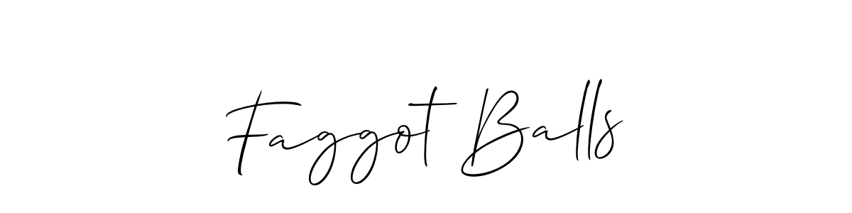 You can use this online signature creator to create a handwritten signature for the name Faggot Balls. This is the best online autograph maker. Faggot Balls signature style 2 images and pictures png
