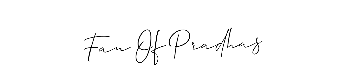 How to make Fan Of Pradhas name signature. Use Allison_Script style for creating short signs online. This is the latest handwritten sign. Fan Of Pradhas signature style 2 images and pictures png