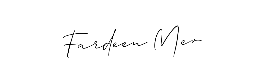 You should practise on your own different ways (Allison_Script) to write your name (Fardeen Mev) in signature. don't let someone else do it for you. Fardeen Mev signature style 2 images and pictures png