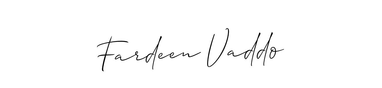 Also You can easily find your signature by using the search form. We will create Fardeen Vaddo name handwritten signature images for you free of cost using Allison_Script sign style. Fardeen Vaddo signature style 2 images and pictures png