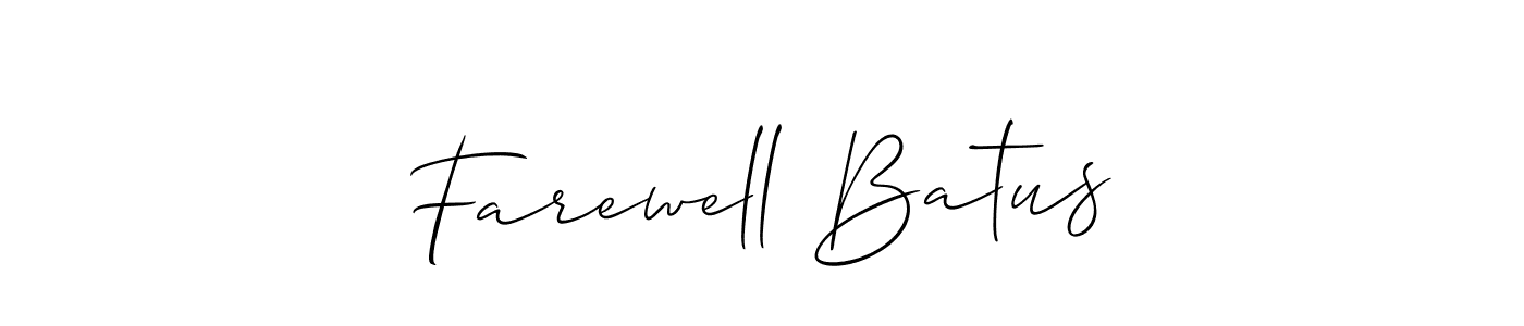 Also we have Farewell Batus name is the best signature style. Create professional handwritten signature collection using Allison_Script autograph style. Farewell Batus signature style 2 images and pictures png