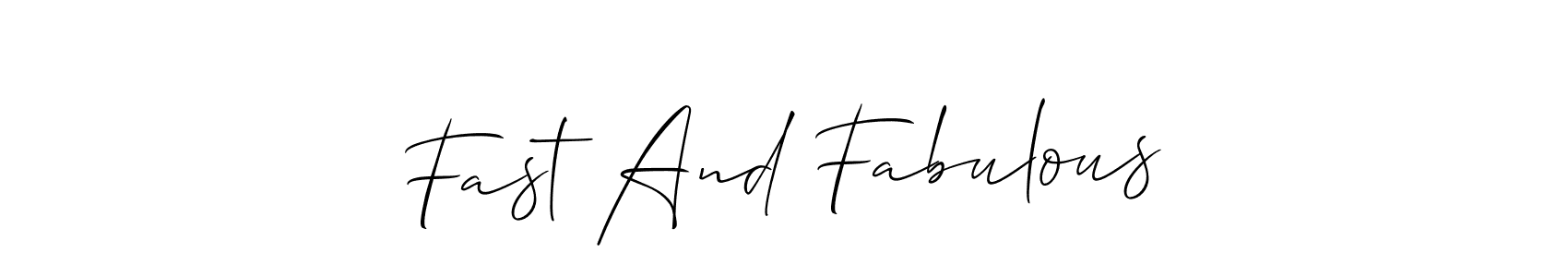 It looks lik you need a new signature style for name Fast And Fabulous. Design unique handwritten (Allison_Script) signature with our free signature maker in just a few clicks. Fast And Fabulous signature style 2 images and pictures png