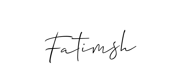 It looks lik you need a new signature style for name Fatimsh. Design unique handwritten (Allison_Script) signature with our free signature maker in just a few clicks. Fatimsh signature style 2 images and pictures png