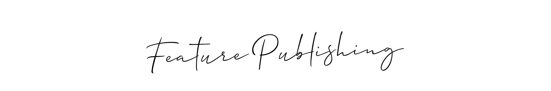Feature Publishing stylish signature style. Best Handwritten Sign (Allison_Script) for my name. Handwritten Signature Collection Ideas for my name Feature Publishing. Feature Publishing signature style 2 images and pictures png