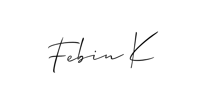 Make a short Febin K signature style. Manage your documents anywhere anytime using Allison_Script. Create and add eSignatures, submit forms, share and send files easily. Febin K signature style 2 images and pictures png