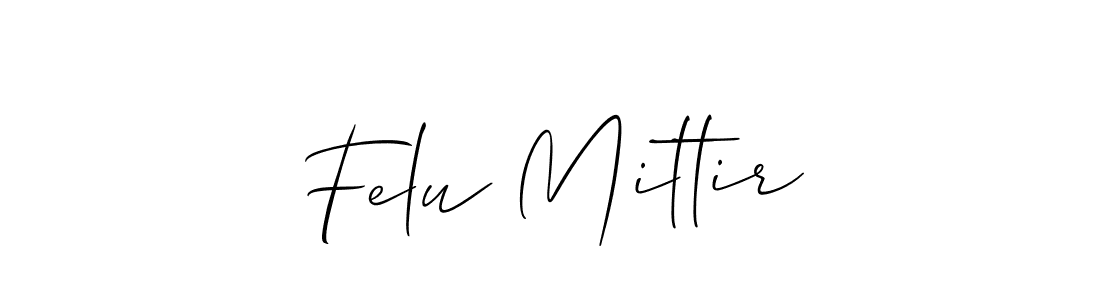 Allison_Script is a professional signature style that is perfect for those who want to add a touch of class to their signature. It is also a great choice for those who want to make their signature more unique. Get Felu Mittir name to fancy signature for free. Felu Mittir signature style 2 images and pictures png