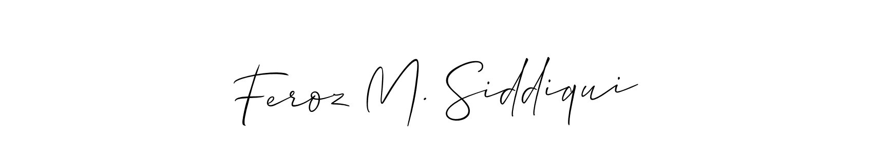 It looks lik you need a new signature style for name Feroz M. Siddiqui. Design unique handwritten (Allison_Script) signature with our free signature maker in just a few clicks. Feroz M. Siddiqui signature style 2 images and pictures png