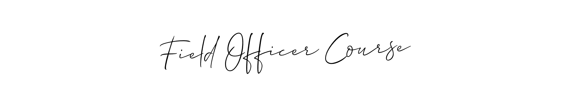 You should practise on your own different ways (Allison_Script) to write your name (Field Officer Course) in signature. don't let someone else do it for you. Field Officer Course signature style 2 images and pictures png