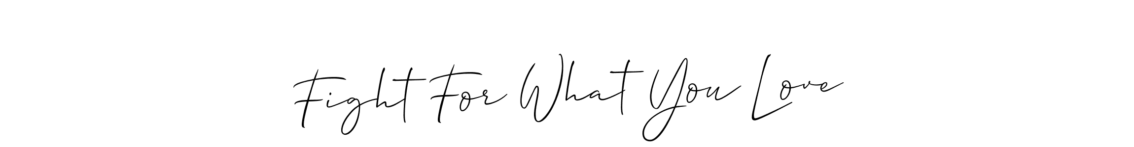 How to Draw Fight For What You Love signature style? Allison_Script is a latest design signature styles for name Fight For What You Love. Fight For What You Love signature style 2 images and pictures png