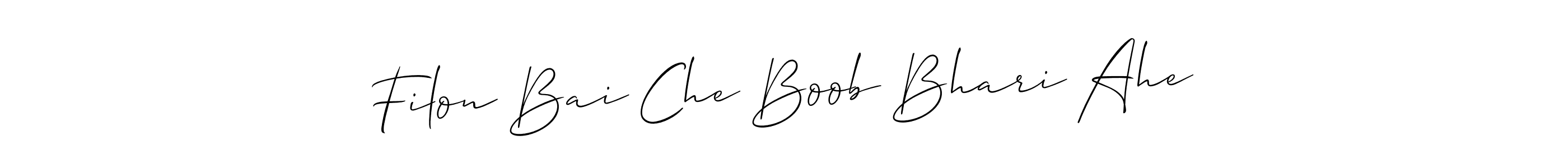 Use a signature maker to create a handwritten signature online. With this signature software, you can design (Allison_Script) your own signature for name Filon Bai Che Boob Bhari Ahe. Filon Bai Che Boob Bhari Ahe signature style 2 images and pictures png