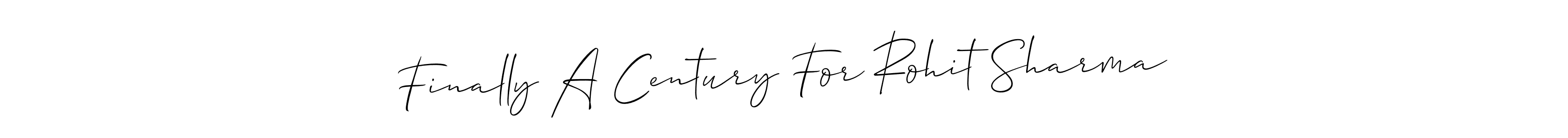 if you are searching for the best signature style for your name Finally A Century For Rohit Sharma. so please give up your signature search. here we have designed multiple signature styles  using Allison_Script. Finally A Century For Rohit Sharma signature style 2 images and pictures png