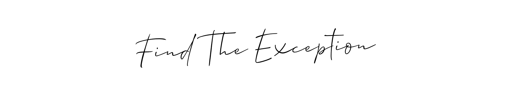 How to make Find The Exception signature? Allison_Script is a professional autograph style. Create handwritten signature for Find The Exception name. Find The Exception signature style 2 images and pictures png