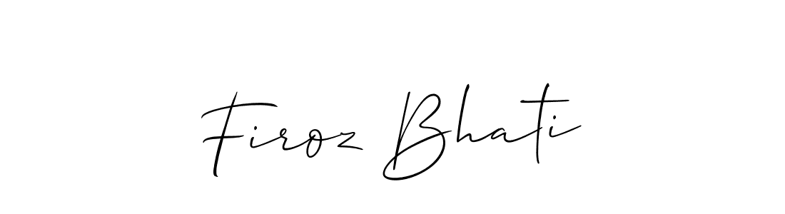 Firoz Bhati stylish signature style. Best Handwritten Sign (Allison_Script) for my name. Handwritten Signature Collection Ideas for my name Firoz Bhati. Firoz Bhati signature style 2 images and pictures png