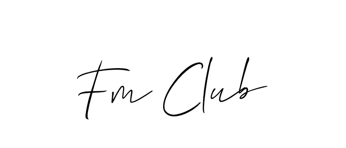 Design your own signature with our free online signature maker. With this signature software, you can create a handwritten (Allison_Script) signature for name Fm Club. Fm Club signature style 2 images and pictures png