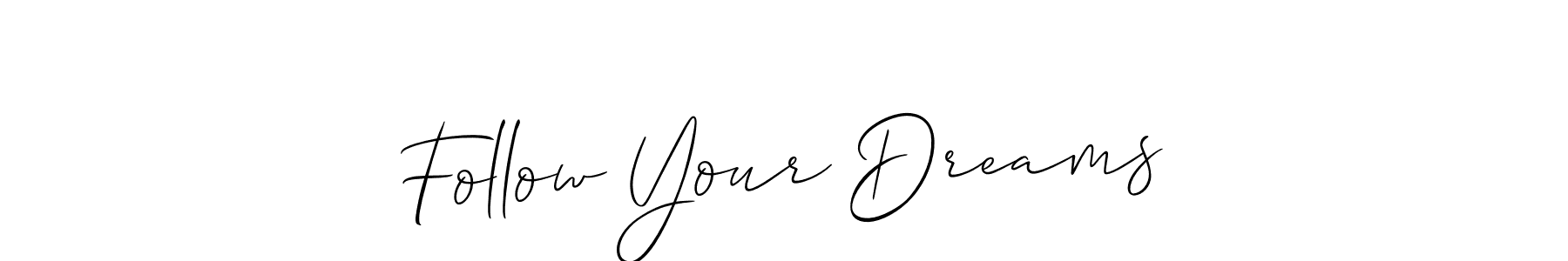 Make a beautiful signature design for name Follow Your Dreams. With this signature (Allison_Script) style, you can create a handwritten signature for free. Follow Your Dreams signature style 2 images and pictures png