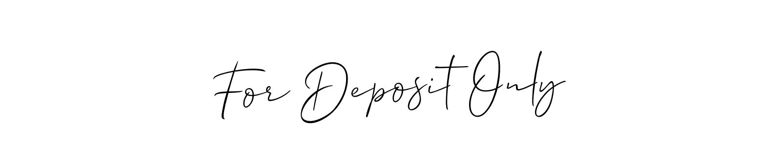 How to make For Deposit Only signature? Allison_Script is a professional autograph style. Create handwritten signature for For Deposit Only name. For Deposit Only signature style 2 images and pictures png