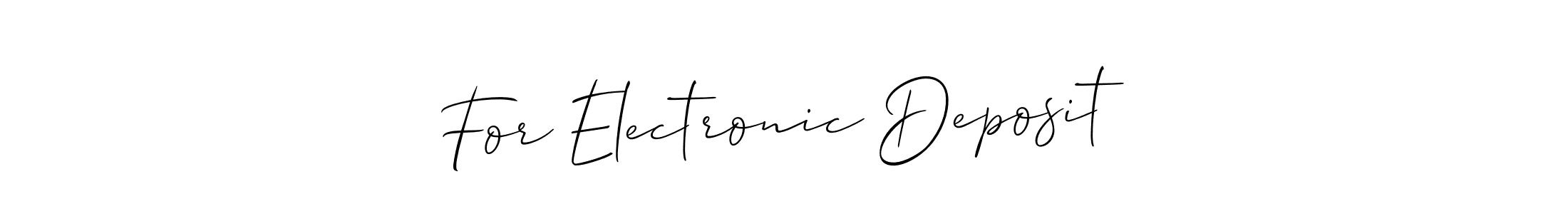 Once you've used our free online signature maker to create your best signature Allison_Script style, it's time to enjoy all of the benefits that For Electronic Deposit name signing documents. For Electronic Deposit signature style 2 images and pictures png
