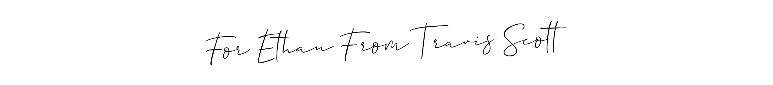 You can use this online signature creator to create a handwritten signature for the name For Ethan From Travis Scott. This is the best online autograph maker. For Ethan From Travis Scott signature style 2 images and pictures png