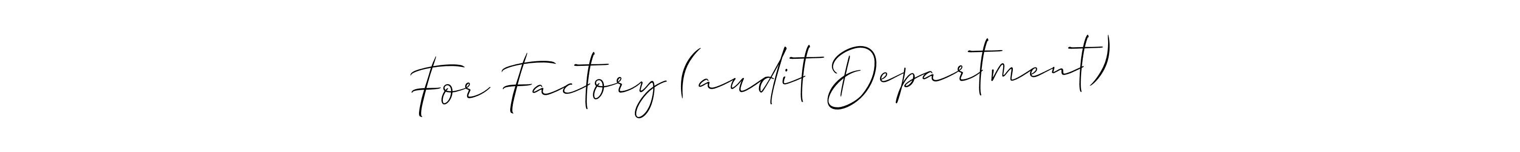 For Factory (audit Department) stylish signature style. Best Handwritten Sign (Allison_Script) for my name. Handwritten Signature Collection Ideas for my name For Factory (audit Department). For Factory (audit Department) signature style 2 images and pictures png