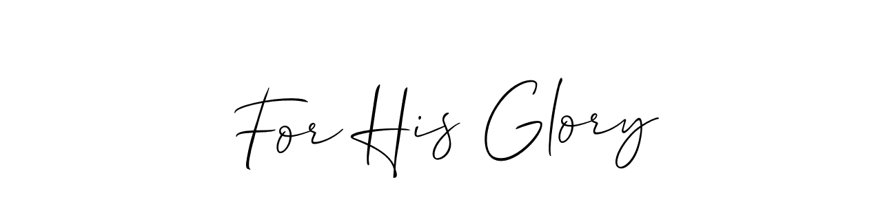 The best way (Allison_Script) to make a short signature is to pick only two or three words in your name. The name For His Glory include a total of six letters. For converting this name. For His Glory signature style 2 images and pictures png