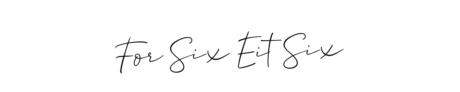 Also You can easily find your signature by using the search form. We will create For Six Eit Six name handwritten signature images for you free of cost using Allison_Script sign style. For Six Eit Six signature style 2 images and pictures png