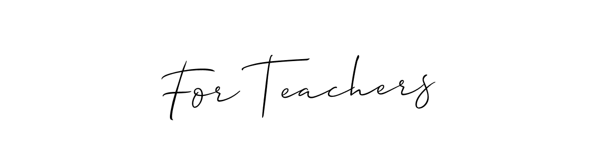 Check out images of Autograph of For Teachers name. Actor For Teachers Signature Style. Allison_Script is a professional sign style online. For Teachers signature style 2 images and pictures png