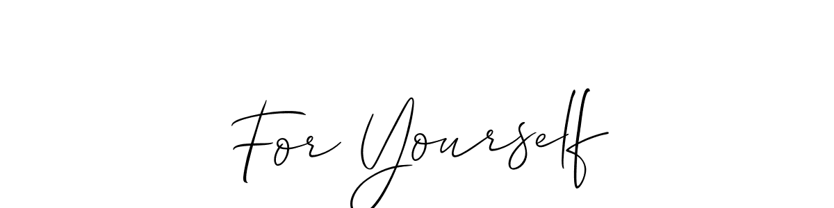 Also You can easily find your signature by using the search form. We will create For Yourself name handwritten signature images for you free of cost using Allison_Script sign style. For Yourself signature style 2 images and pictures png